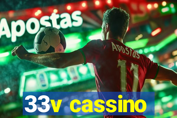 33v cassino